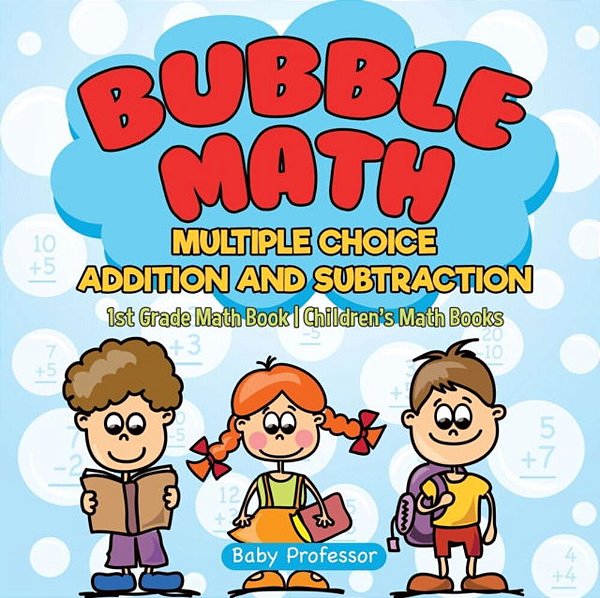 Bubble Math Multiple Choice Addition And Subtraction - 1ST Grade Math Book Children's Math Books-..