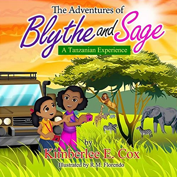 The Adventures Of Blythe And Sage: A Tanzanian Experience-..