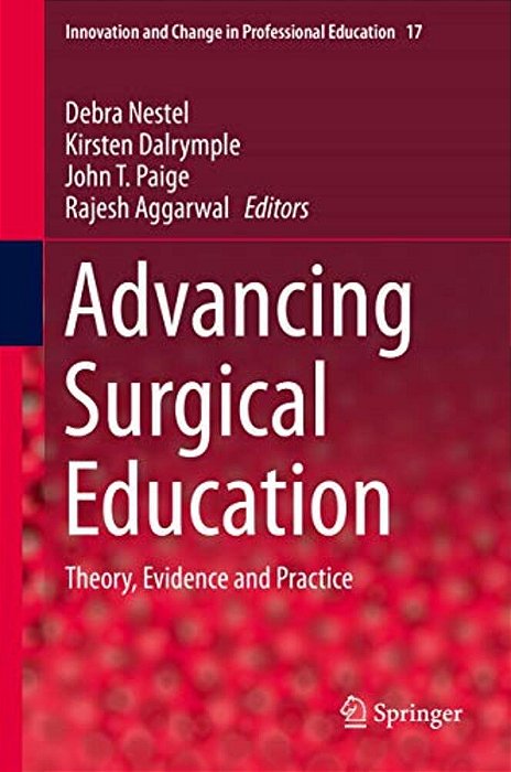 Advancing Surgical Education: Theory, Evidence And Practice-..