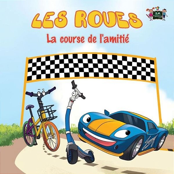 Les Roues: La Course De L'Amitié French Edition-..