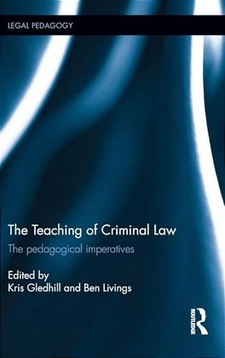 The Teaching Of Criminal Law: The Pedagogical Imperatives-..