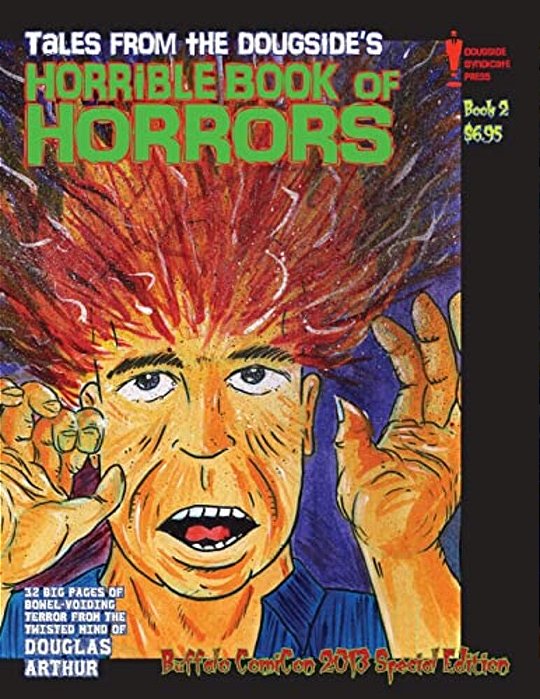Tales From The Dougside's Horrible Book Of Horrors: Buffalo Comicon Edition-..