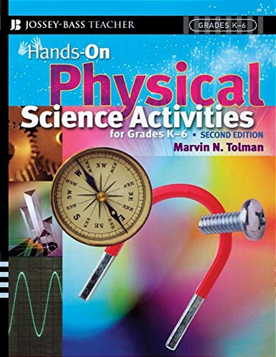 Hands-On Physical Science Activities For Grades K-6-..