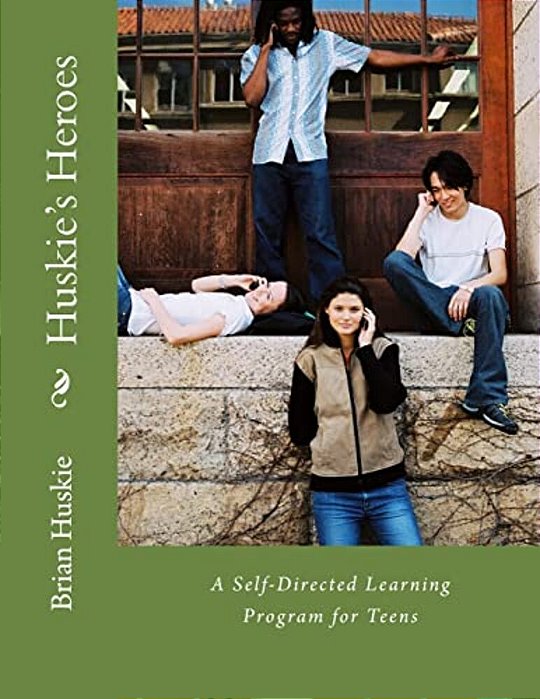 Huskie's Heroes: A Self-Directed Learning Program For Teens-..