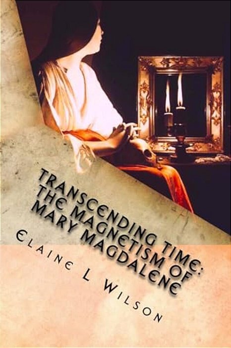 Transcending Time: The Magnetism Of Mary Magdalene: Featuring "The Penitent Magdalene" By Georges Da La Tour-..