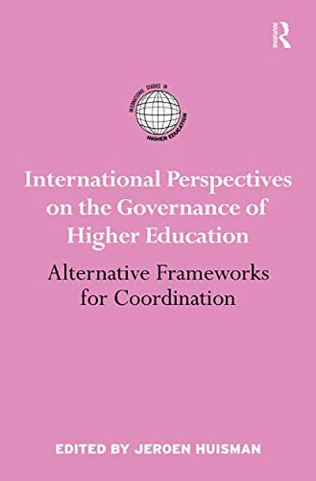 International Perspectives On The Governance Of Higher Education: Alternative Frameworks For Coordination-..
