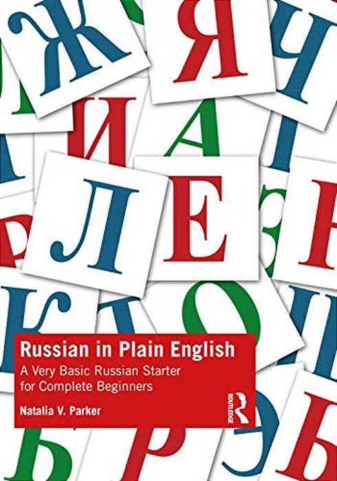 Russian In Plain English: A Very Basic Russian Starter For Complete Beginners-..