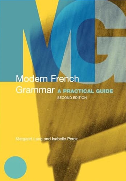 Modern French Grammar: A Practical Guide-..
