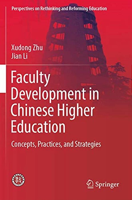 Faculty Development In Chinese Higher Education: Concepts, Practices, And Strategies-..