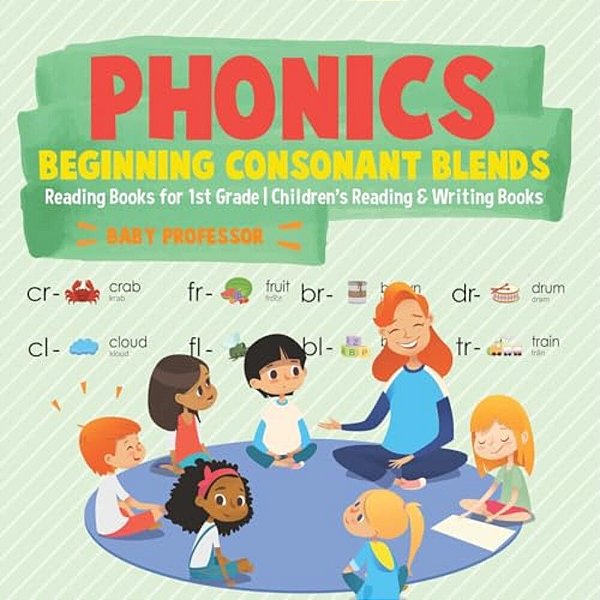 Phonics Beginning Consonant Blends: Reading Books For 1ST Grade Children's Reading & Writing Books-..