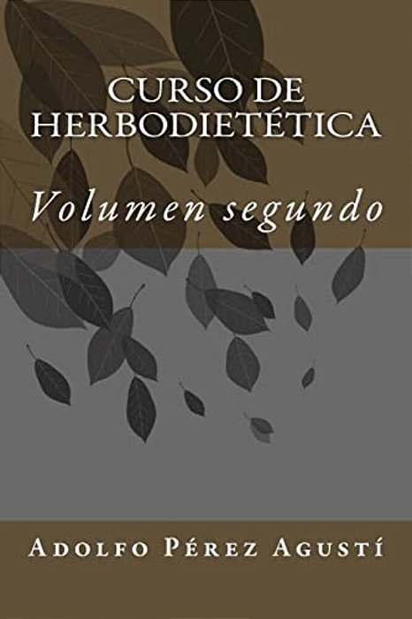 Curso De Herbodietética: Volumen Segundo-..