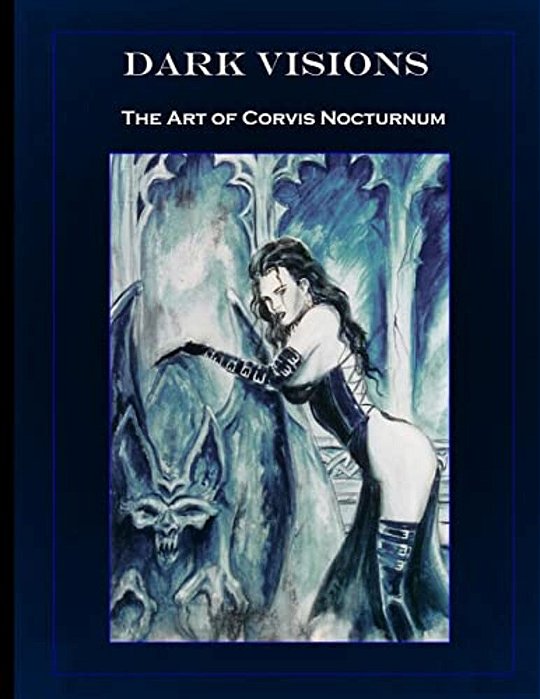 Dark Visions The Art Of Corvis Nocturnum-..