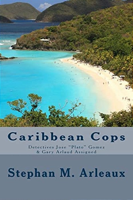 Caribbean Cops: Detectives Jose "Plato" Gomez & Gary Arlaud Assigned-..