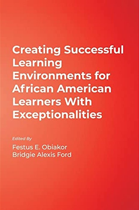 Creating Successful Learning Environments For African American Learners With Exceptionalities-..