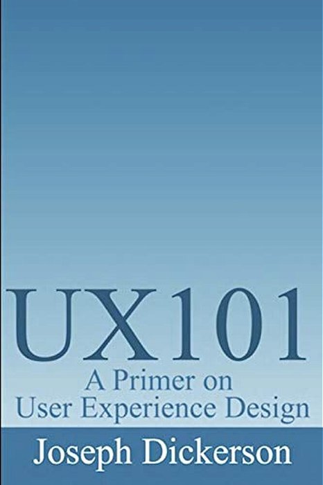 Ux101: A Primer On User Experience Design-..