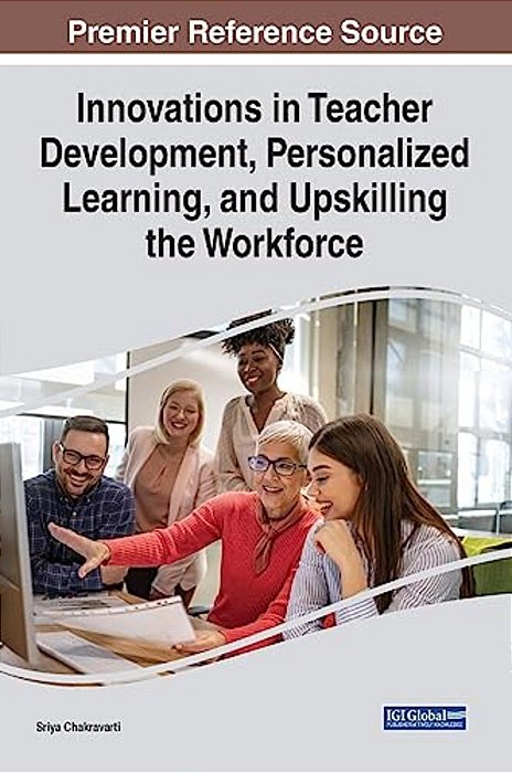 Innovations In Teacher Development, Personalized Learning, And Upskilling The Workforce-..
