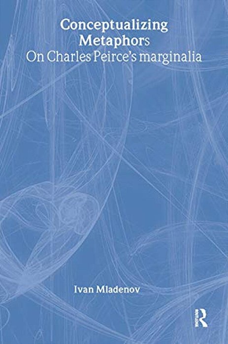 Conceptualizing Metaphors: On Charles Peirce's Marginalia-..