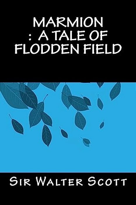 Marmion: A Tale Of Flodden Field-..
