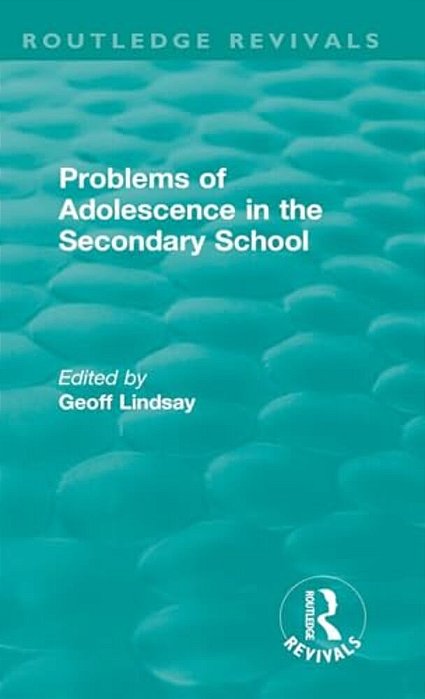 Problems Of Adolescence In The Secondary School-..