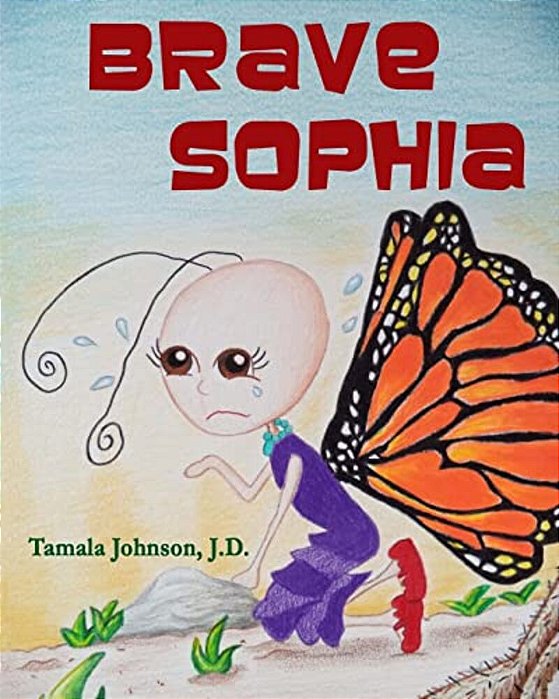 Brave Sophia: A Children's Book About Bravery And Courage-..