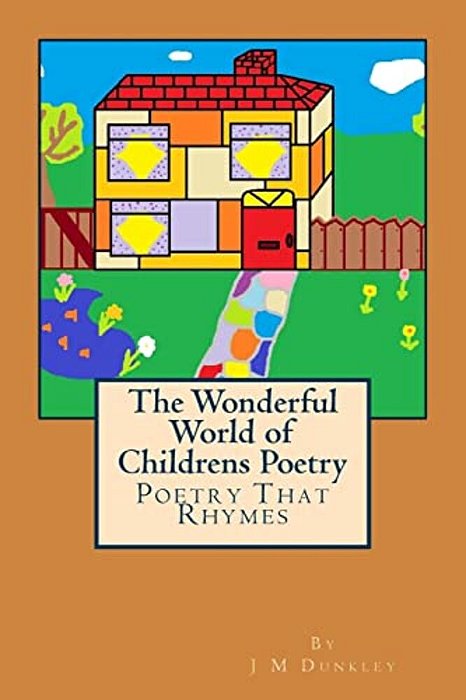 The Wonderful World Of Children's Poetry: Poetry That Rhymes-..