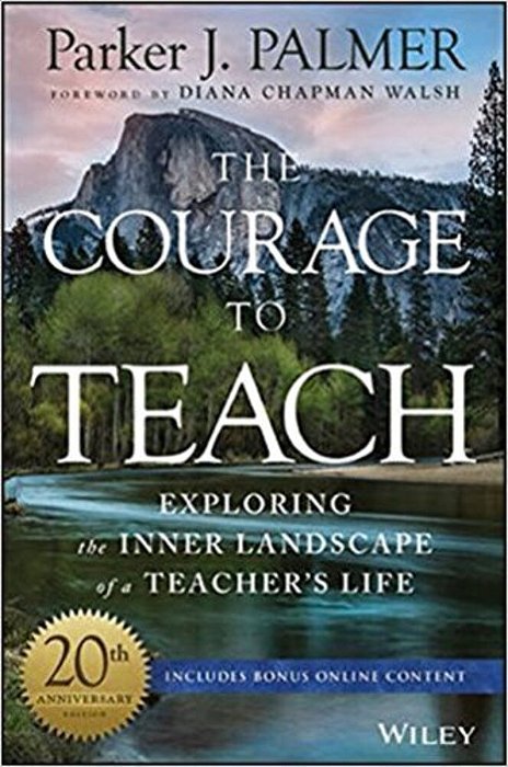 The Courage To Teach: Exploring The Inner Landscape Of A Teacher's Life-..