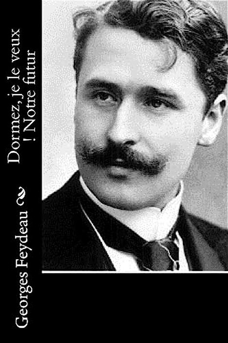 Dormez, Je Le Veux! Notre Futur-..