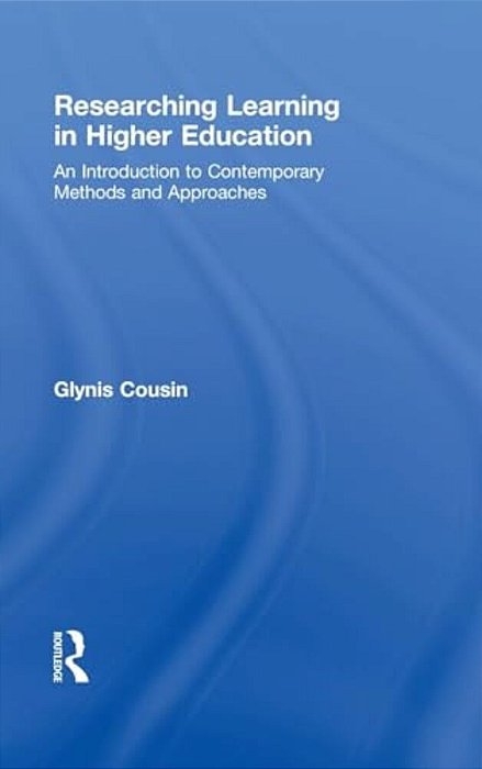 Researching Learning In Higher Education: An Introduction To Contemporary Methods And Approaches-..