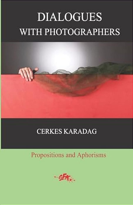 Dialogues With Photographers: Propositions And Aphorisms-..