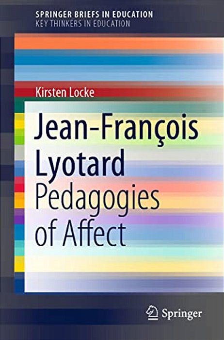 Jean-François Lyotard: Pedagogies Of Affect-..