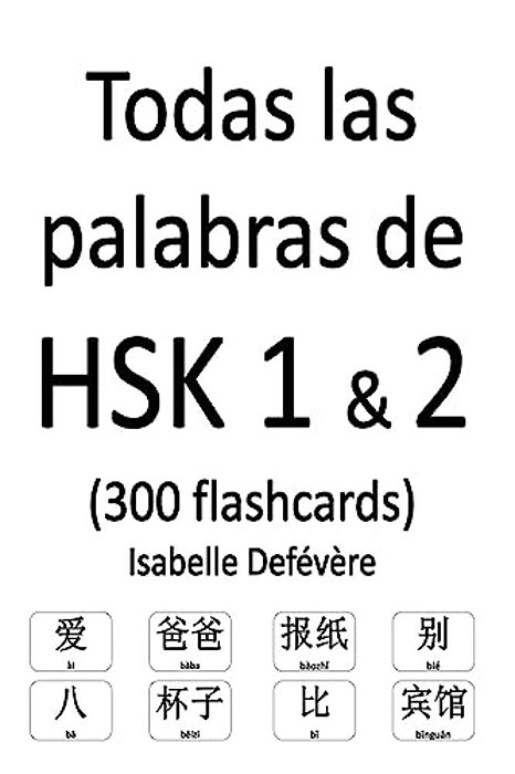 Todas Las Palabras De Hsk 1 & 2 (300 Flashcards)-..