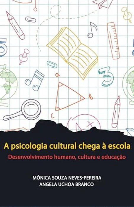 Cultural Psychology In Schools: Human Development, Culture And Education-..