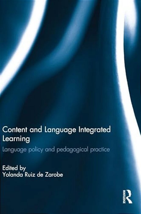 Content And Language Integrated Learning: Language Policy And Pedagogical Practice-..