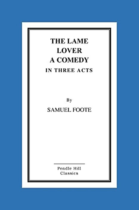 The Lame Lover A Comedy In Three Acts-..