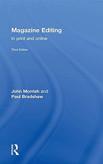 Magazine Editing: In Print And Online-..