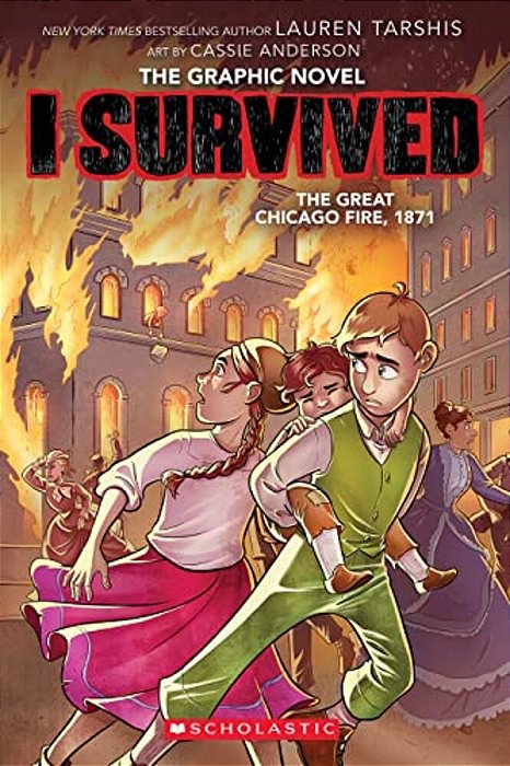 I Survived The Great Chicago Fire, 1871 (I Survived Graphic Novel #7)-..