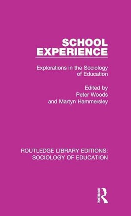 School Experience: Explorations In The Sociology Of Education-..