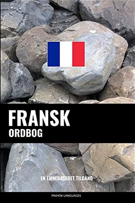 Fransk Ordbog: En Emnebaseret Tilgang-..