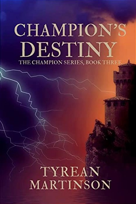 Champion's Destiny: Book 3 Of The Champion Trilogy-..