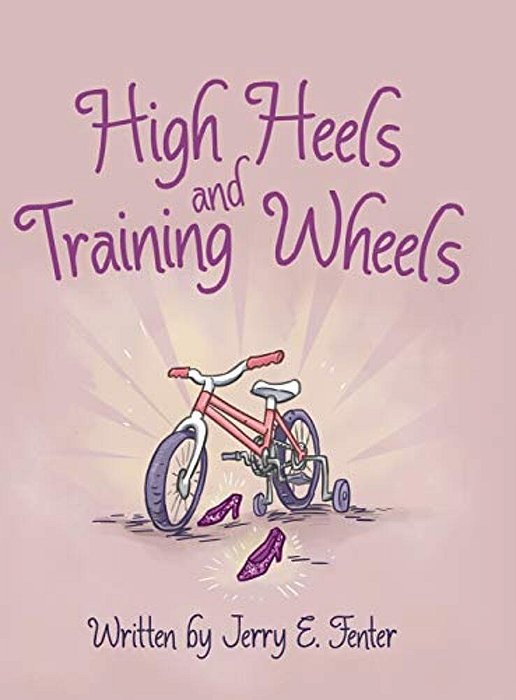 High Heels And Training Wheels-..
