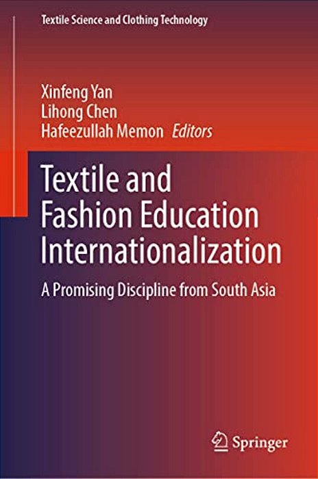 Textile And Fashion Education Internationalization: A Promising Discipline From South Asia-..