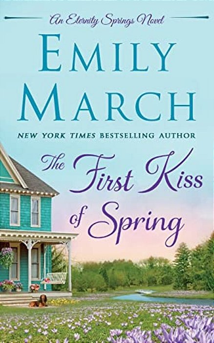 The First Kiss Of Spring: An Eternity Springs Novel-..