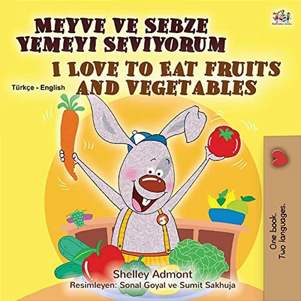 I Love To Eat Fruits And Vegetables (Turkish English Bilingual Book For Kids)-..