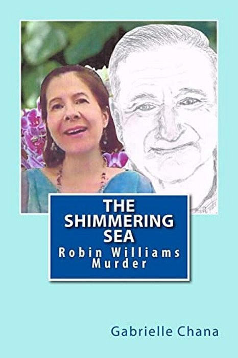 The Shimmering Sea: Robin Williams Murder-..