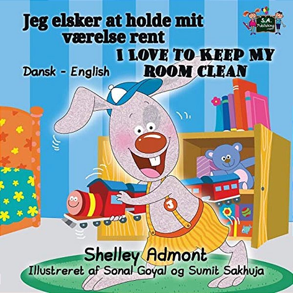 I Love To Keep My Room Clean: Danish English Bilingual Edition-..