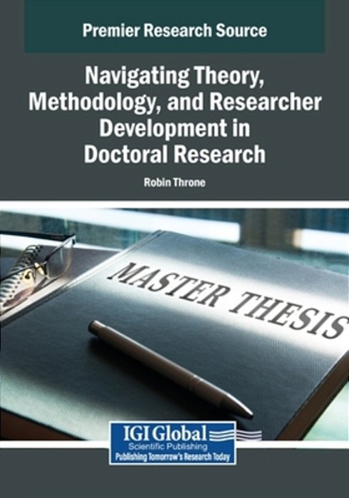 Navigating Theory, Methodology, And Researcher Development In Doctoral Research-..