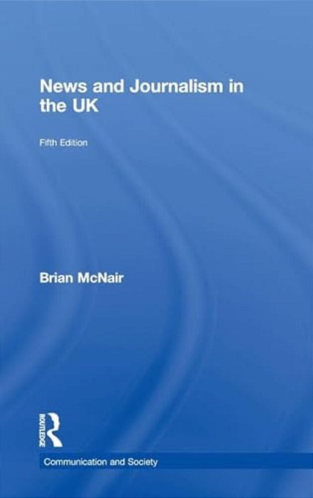 News And Journalism In The UK-..