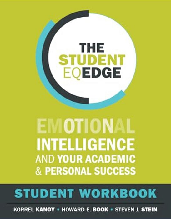 The Student Eq Edge: Emotional Intelligence And Your Academic And Personal Success: Student Workbook-..