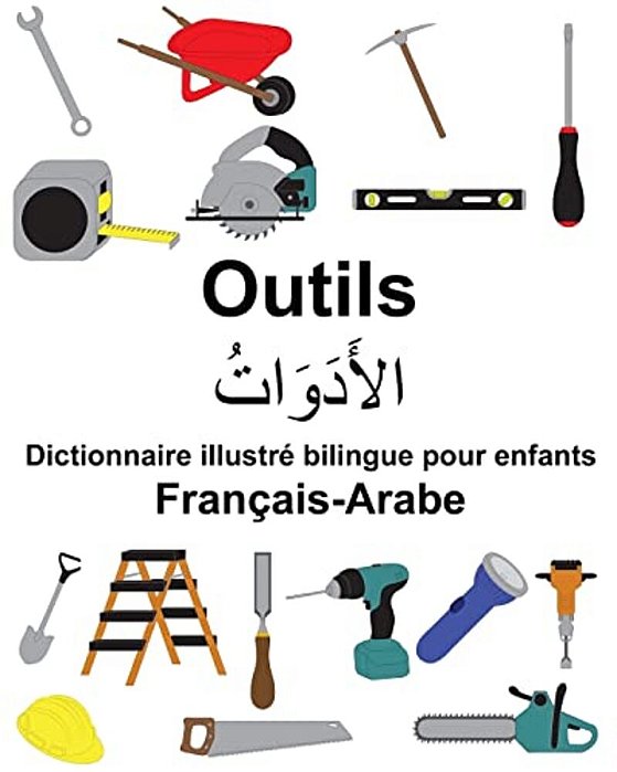 Français-Arabe Outils Dictionnaire Illustré Bilingue Pour Enfants-..