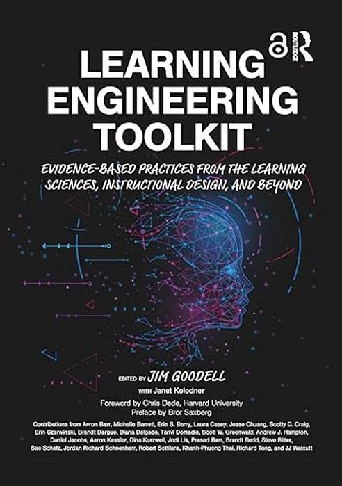 Learning Engineering Toolkit: Evidence-Based Practices From The Learning Sciences, Instructional Design, And Beyond-..